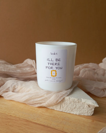 VELA ESPECIAL "FRIENDS" - "I'll be there for you"